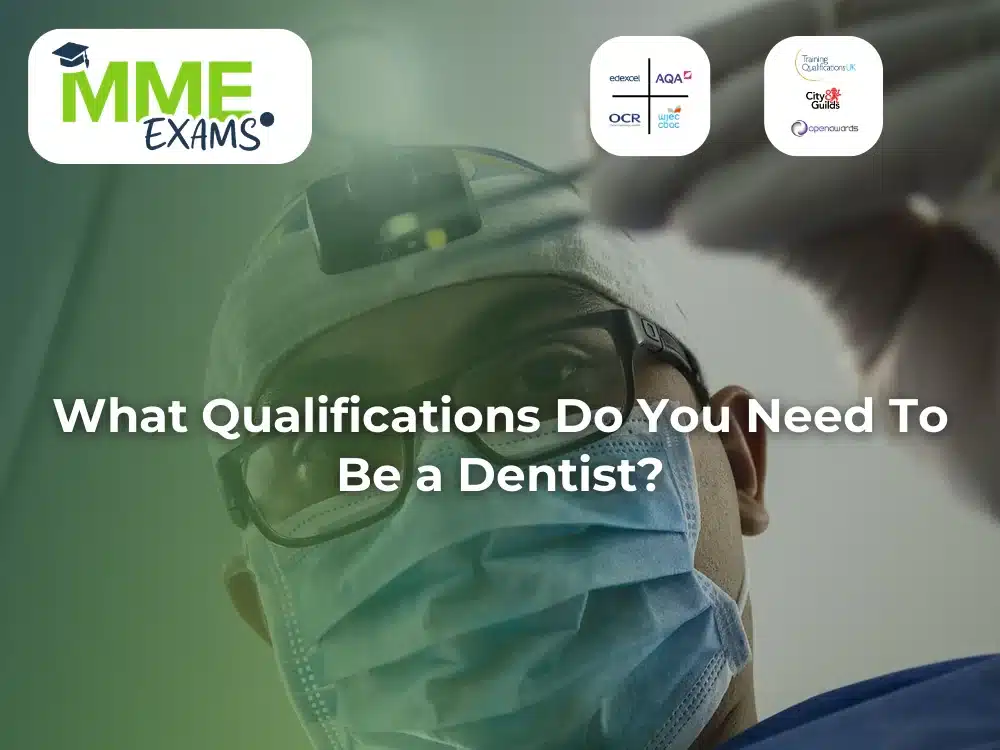 What Qualifications Do You Need To Be a Dentist?